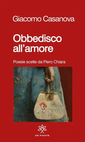 Obbedisco all‘amore. Poesie scelte da Piero Chiara Quantità Limitata