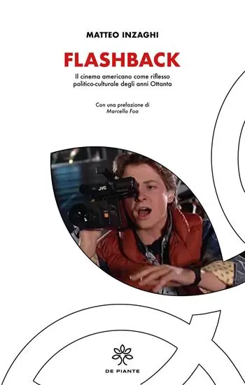 Flashback. Il cinema americano come riflesso politico-culturale degli anni Ottanta Offerta Lampo