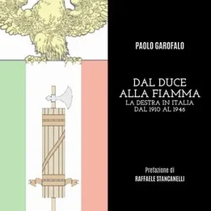 Dal duce alla Fiamma. La Destra in Italia dal 1910 al 1946. Ediz. integrale Consegna Rapida
