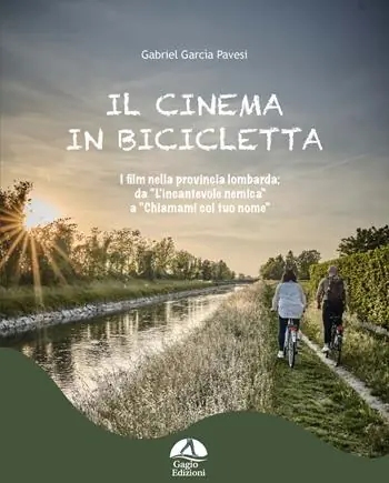 Il cinema in bicicletta. I film nella provincia lombarda da «L‘incantevole nemica» a «Chiamami col tuo nome» Miglior Prezzo