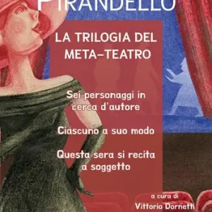 La trilogia del meta-teatro. Sei personaggi in cerca d‘autore-Ciascuno a suo modo-Stasera si recita a soggetto Prezzo Di Fabbrica
