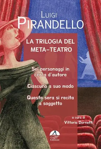 La trilogia del meta-teatro. Sei personaggi in cerca d‘autore-Ciascuno a suo modo-Stasera si recita a soggetto Prezzo Di Fabbrica