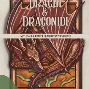 Draghi & Dragonidi. Miti, fiabe e realtà di inquietanti presenze Prezzo Conveniente