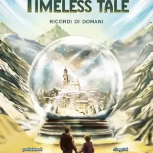 Consegna Rapida Timeless tale. Ricordi di domani
