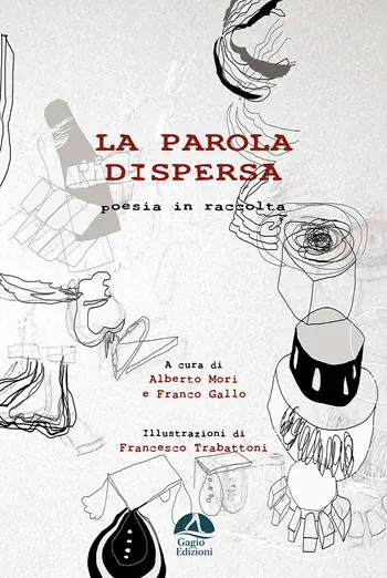 La parola dispersa. Poesia in raccolta. Ediz. illustrata Ordina Subito