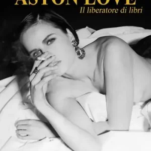 A Buon Prezzo Aston Love. Il liberatore di libri