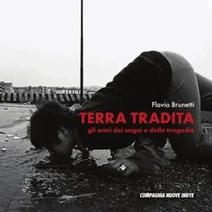 Terra tradita. Gli anni dei sogni e delle tragedie Sconto