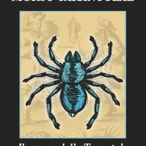 Professionale Morsu tarantulae. Il morso della tarantola. Ragni danzanti e musiche neobarocche