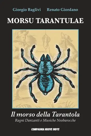 Professionale Morsu tarantulae. Il morso della tarantola. Ragni danzanti e musiche neobarocche