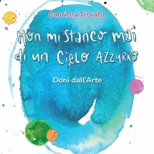 Non mi stanco mai di un cielo azzurro. Doni dall‘arte Di Tendenza
