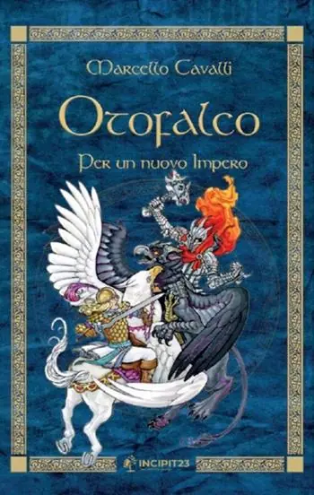 Otofalco. Per un nuovo impero. Ediz. illustrata Promo Stagionale