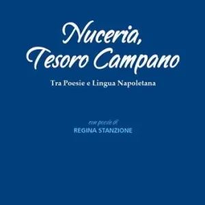 Direttamente Dal Produttore Nuceria, tesoro campano. Tra poesie e lingua napoletana