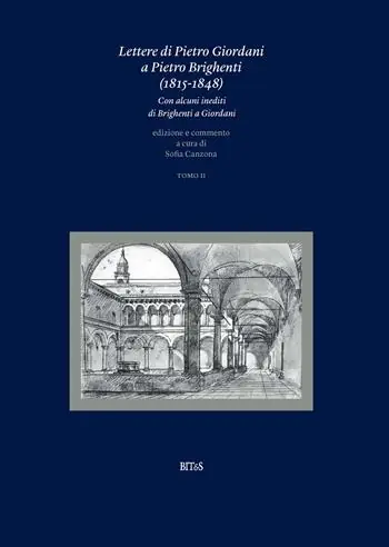 Lettere di Pietro Giordani a Pietro Brighenti (1815-1848). Con alcuni inediti di Brighenti a Giordani. Vol. 2 Ultimissimo Modello