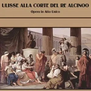 Ulisse alla corte del re Alcinoo. Opera in atto unico Esclusivo