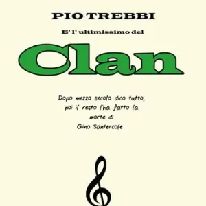 Pio Trebbi è l‘ultimissimo del Clan. Dopo mezzo secolo dico tutto, poi il resto l‘ha fatto la morte di Gino Santercole Offerta Del Giorno