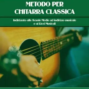 Metodo per chitarra classica. Indirizzato alle scuole medie ad indirizzo musicale e ai licei musicali Compra Online