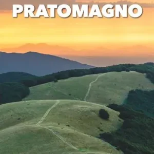 Bestseller Pratomagno. 18 itinerari a piedi tra natura, storia e tradizioni