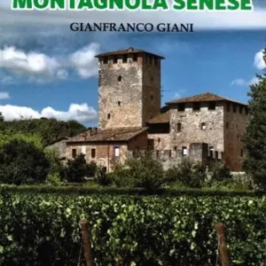 Non Perdere Alla scoperta della montagnola senese. Ediz. integrale