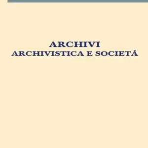 Archivi, archivistica e società Ordina Subito