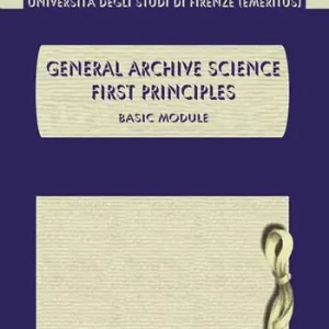 General archive science. First principles. Basic module Acquista Ora