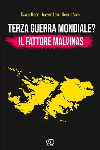 Terza guerra mondiale? Il fattore Malvinas Subito Disponibile