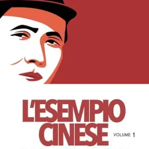 L‘esempio cinese. Vol. 1 La lotta per l‘indipendenza e le origini del partito comunista cinese Ultima Occasione