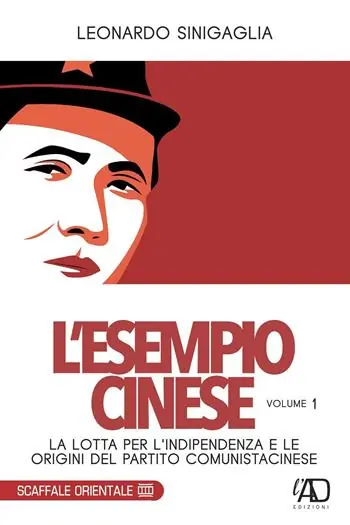 L‘esempio cinese. Vol. 1 La lotta per l‘indipendenza e le origini del partito comunista cinese Ultima Occasione