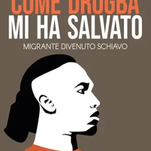 Quantità Limitata Come Drogba mi ha salvato. Migrante divenuto schiavo