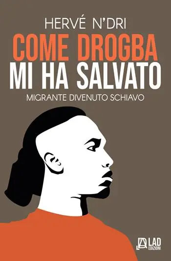 Quantità Limitata Come Drogba mi ha salvato. Migrante divenuto schiavo