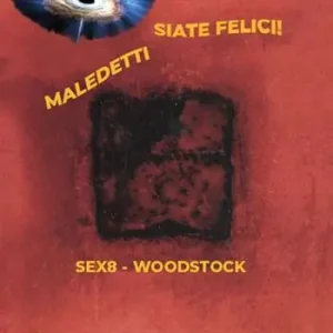 Spedizione Espresso Maledetti siate felici! Sex8 Woodstock
