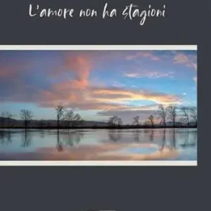 L‘amore non ha stagioni Sconto