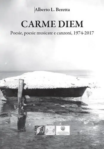 Spedito Oggi Carme diem. Poesie, poesie musicate e canzoni, 1974-2017