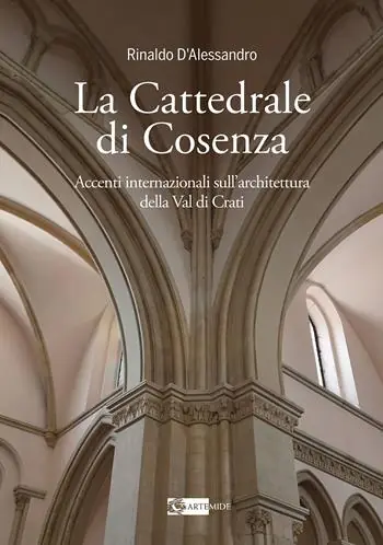 Prezzo Conveniente La cattedrale di Cosenza accenti internazionali sull’architettura della Val di Crati