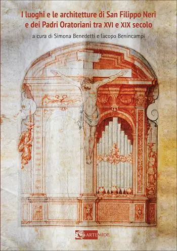 I luoghi e le architetture di San Filippo Neri e dei Padri Oratoriani tra XVI e XIX secolo. Ediz. a colori Pagamento Sicuro