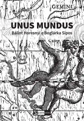 Novità Unus mundus. Bálint Horesnyi e Boglárka Sipos. Catalogo della mostra (Roma, 14-30 ottobre 2024). Ediz. illustrata