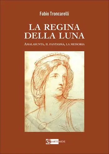 Occasione Imperdibile La regina della luna. Amalasunta, il fantasma, la memoria