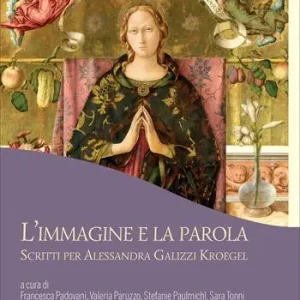 L‘immagine e la parola. Scritti per Alessandra Galizzi Kroegel Popolare