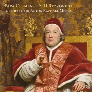 Papa Clemente XIII Rezzonico. Il ritratto di Anton Raphael Mengs. Ediz. italiana e inglese Promo Stagionale