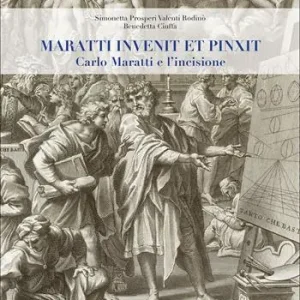 Prezzo Di Fabbrica Maratti invenit et pinxit. Carlo Maratti e l‘incisione