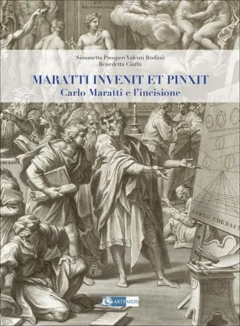 Prezzo Di Fabbrica Maratti invenit et pinxit. Carlo Maratti e l‘incisione