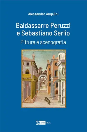 Di Tendenza Baldassarre Peruzzi e Sebastiano Serlio. Pittura e scenografia