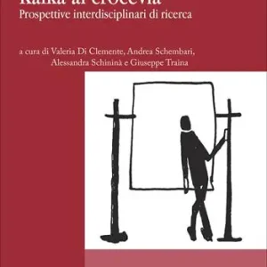 Kafka al crocevia. Prospettive interdisciplinari di ricerca Sconto