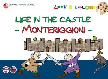 Acquista Ora La vita nel castello. Monteriggioni. Coloriamo. Ediz. illustrata