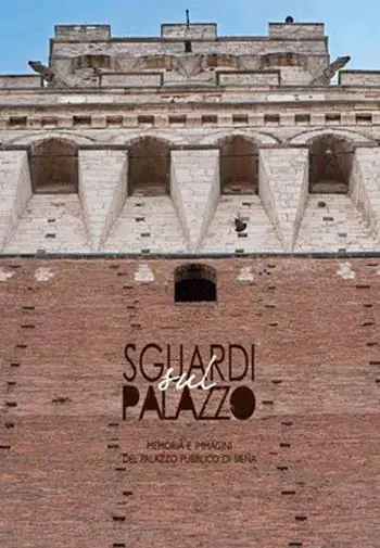 Offerta Del Giorno Sguardi sul palazzo. Memoria e immagini del Palazzo pubblico di Siena. Ediz. illustrata