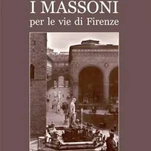 Prezzo Basso I massoni per le vie di Firenze