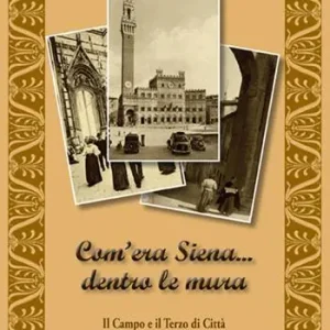 Occasione Com‘era Siena... dentro le mura. Il Campo e il Terzo di città