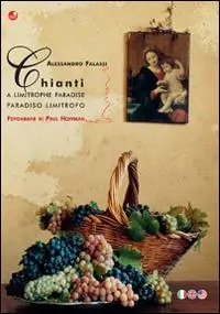 Offerta Chianti. A limitrophe paradise-Paradiso limitrofo. Ediz. bilingue