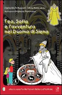 Esclusivo Teo, Sofia e l‘avventura nel duomo di Siena. Alla scoperta del tesoro della cattedrale