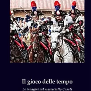 Di Tendenza Il gioco del tempo. Le indagini del maresciallo Casati