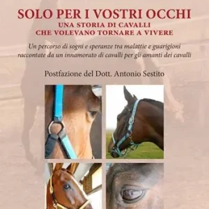 Promo Stagionale Solo per i vostri occhi. Una storia di cavalli che volevano tornare a vivere